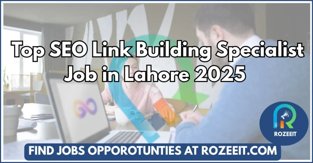 Top SEO Link Building Specialist Job in Lahore 2025